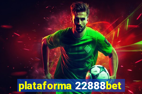 plataforma 22888bet